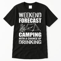 Weekend Forecast Camping With A Chance Of Drinking Tall T-Shirt