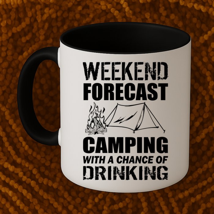 Weekend Forecast Camping With A Chance Of Drinking Mug