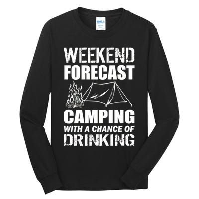 Weekend Forecast Camping With A Chance Of Drinking Tall Long Sleeve T-Shirt