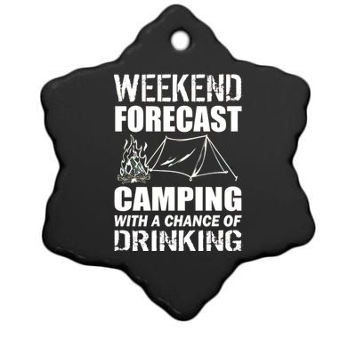 Weekend Forecast Camping With A Chance Of Drinking Ceramic Star Ornament