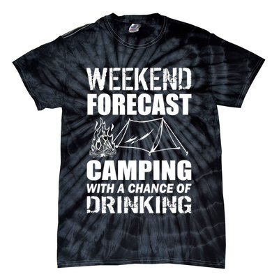 Weekend Forecast Camping With A Chance Of Drinking Tie-Dye T-Shirt