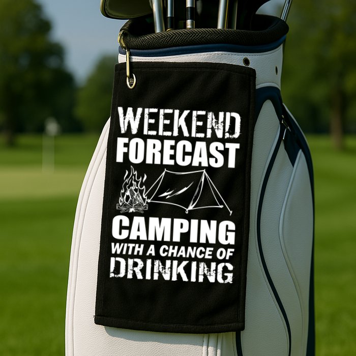 Weekend Forecast Camping With A Chance Of Drinking Golf Towel