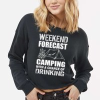 Weekend Forecast Camping With A Chance Of Drinking Cropped Pullover Crew
