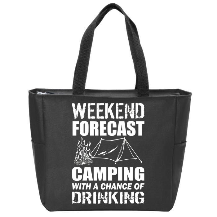Weekend Forecast Camping With A Chance Of Drinking Zip Tote Bag