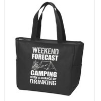 Weekend Forecast Camping With A Chance Of Drinking Zip Tote Bag