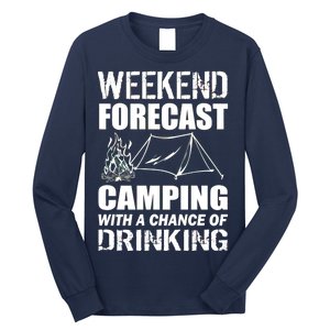 Weekend Forecast Camping With A Chance Of Drinking Long Sleeve Shirt