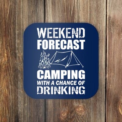 Weekend Forecast Camping With A Chance Of Drinking Coaster