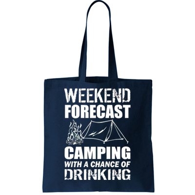 Weekend Forecast Camping With A Chance Of Drinking Tote Bag