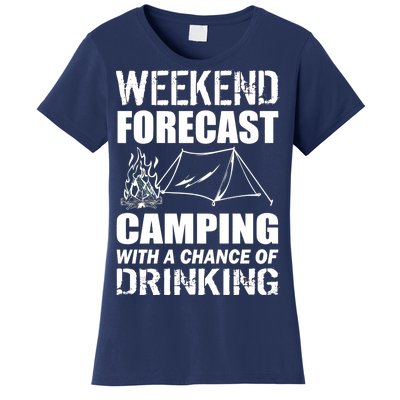 Weekend Forecast Camping With A Chance Of Drinking Women's T-Shirt