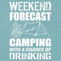 Weekend Forecast Camping With A Chance Of Drinking Sueded Cloud Jersey T-Shirt