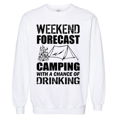 Weekend Forecast Camping With A Chance Of Drinking Garment-Dyed Sweatshirt