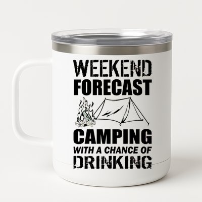 Weekend Forecast Camping With A Chance Of Drinking 12 oz Stainless Steel Tumbler Cup