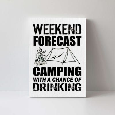 Weekend Forecast Camping With A Chance Of Drinking Canvas