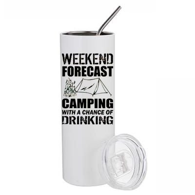 Weekend Forecast Camping With A Chance Of Drinking Stainless Steel Tumbler