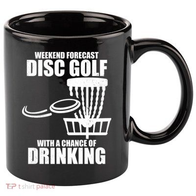 Weekend Forecast Disc Golf Chance Of Drinking 11oz C Handle Ceramic Mug