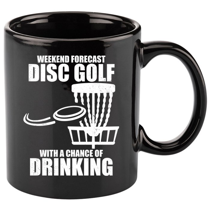 Weekend Forecast Disc Golf Chance Of Drinking 11oz C Handle Ceramic Mug