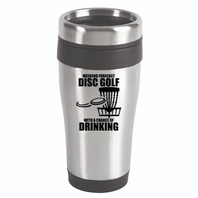 Weekend Forecast Disc Golf Chance Of Drinking 16oz Travel Tumbler