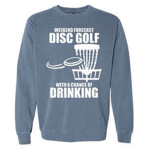 Weekend Forecast Disc Golf Chance Of Drinking Garment-Dyed Sweatshirt