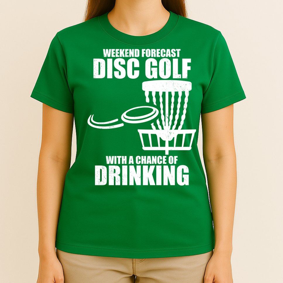 Weekend Forecast Disc Golf Chance Of Drinking T-Shirt