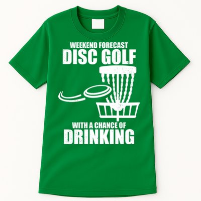 Weekend Forecast Disc Golf Chance Of Drinking Tall T-Shirt