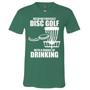 Weekend Forecast Disc Golf Chance Of Drinking V-Neck T-Shirt