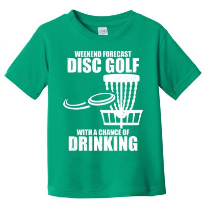Weekend Forecast Disc Golf Chance Of Drinking Toddler T-Shirt