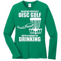 Weekend Forecast Disc Golf Chance Of Drinking Ladies Long Sleeve Shirt