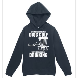 Weekend Forecast Disc Golf Chance Of Drinking Urban Pullover Hoodie