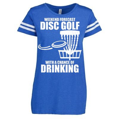 Weekend Forecast Disc Golf Chance Of Drinking Enza Ladies Jersey Football T-Shirt