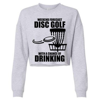 Weekend Forecast Disc Golf Chance Of Drinking Cropped Pullover Crew