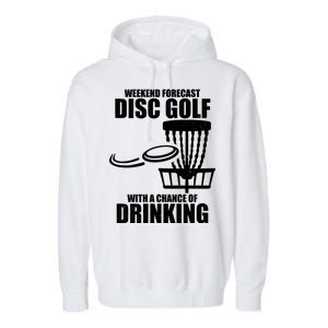 Weekend Forecast Disc Golf Chance Of Drinking Garment-Dyed Fleece Hoodie