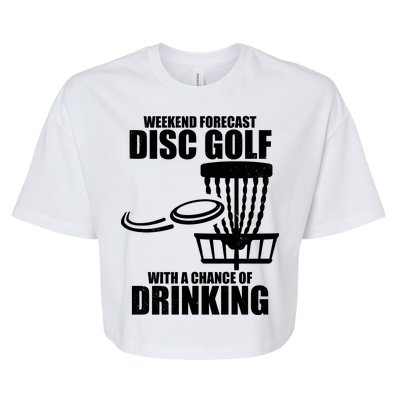 Weekend Forecast Disc Golf Chance Of Drinking Bella+Canvas Jersey Crop Tee