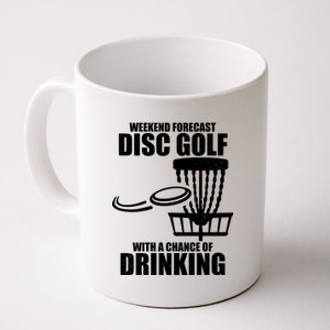 Weekend Forecast Disc Golf Chance Of Drinking Coffee Mug