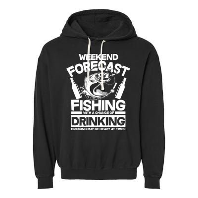 Weekend Forecast Fishing And Drinking Garment-Dyed Fleece Hoodie