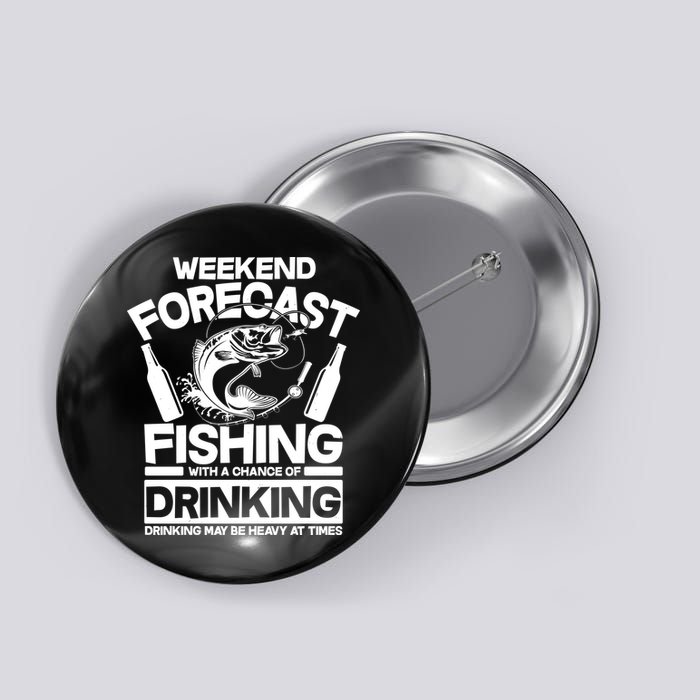 Weekend Forecast Fishing And Drinking Button