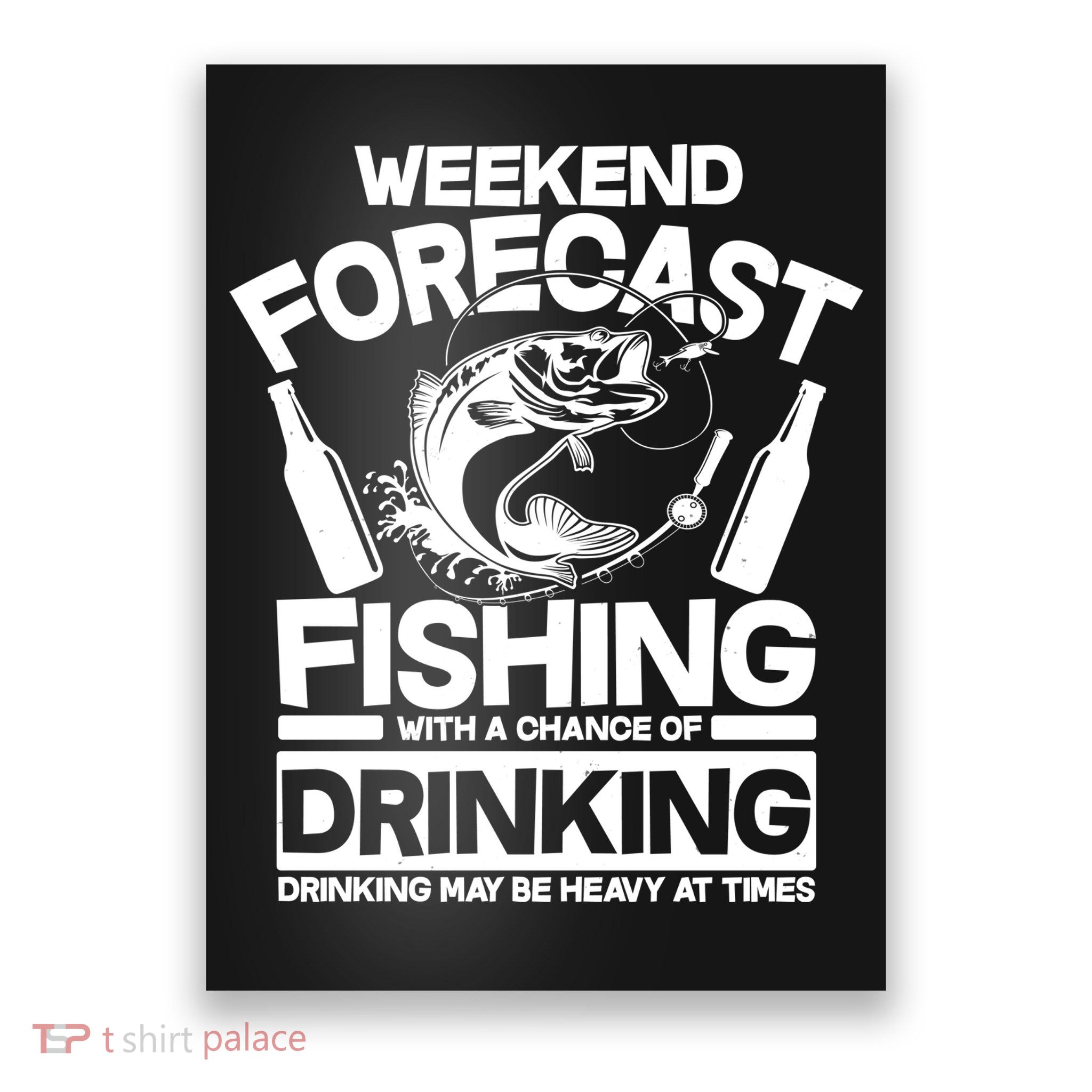 Weekend Forecast Fishing And Drinking Poster
