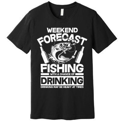 Weekend Forecast Fishing And Drinking Premium T-Shirt