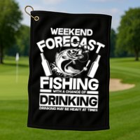 Weekend Forecast Fishing And Drinking Golf Towel