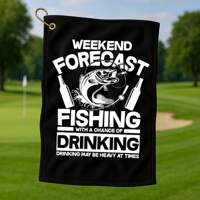 Weekend Forecast Fishing And Drinking Golf Towel