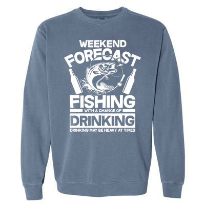 Weekend Forecast Fishing And Drinking Garment-Dyed Sweatshirt