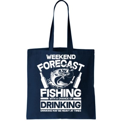 Weekend Forecast Fishing And Drinking Tote Bag