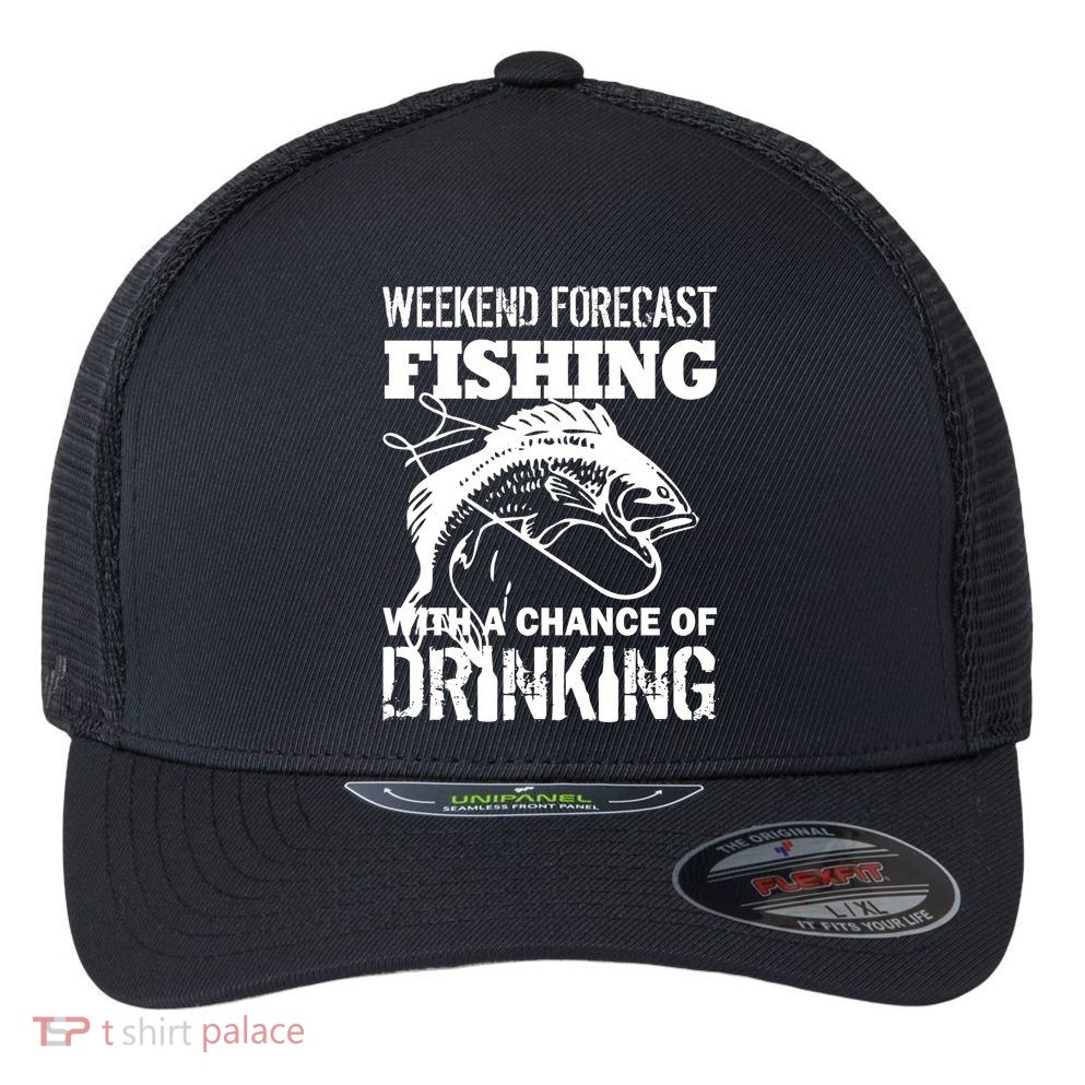 Weekend Forecast Fishing With A Chance Of Drinking Flexfit Unipanel Trucker Cap