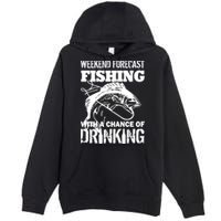 Weekend Forecast Fishing With A Chance Of Drinking Premium Pullover Hoodie