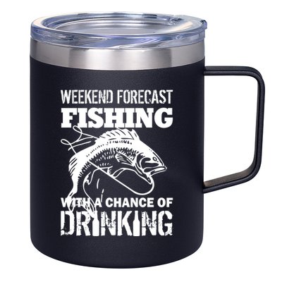 Weekend Forecast Fishing With A Chance Of Drinking 12oz Stainless Steel Coffee Mug