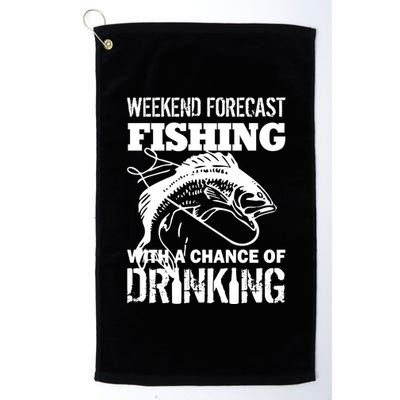 Weekend Forecast Fishing With A Chance Of Drinking Platinum Collection Golf Towel