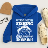 Weekend Forecast Fishing With A Chance Of Drinking Hoodie