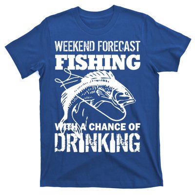 Weekend Forecast Fishing With A Chance Of Drinking T-Shirt