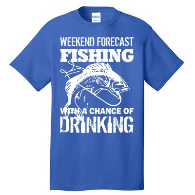 Weekend Forecast Fishing With A Chance Of Drinking Tall T-Shirt