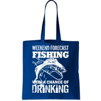 Weekend Forecast Fishing With A Chance Of Drinking Tote Bag