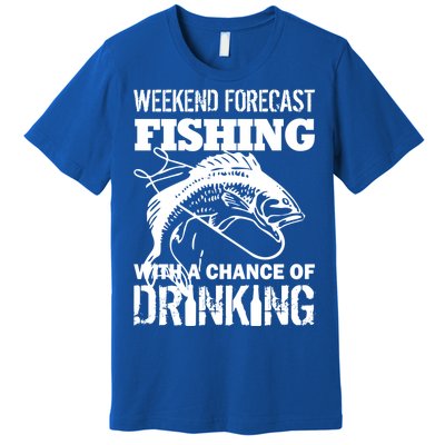 Weekend Forecast Fishing With A Chance Of Drinking Premium T-Shirt